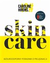 Skin Care Bzduroodporny poradnik o pielęgnacji - Caroline Hirons