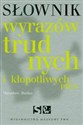 Słownik wyrazów trudnych i kłopotliwych - Polish Bookstore USA