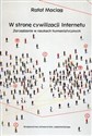 W stronę cywilizacji Internetu Zarządzanie w naukach humanistycznych Polish Books Canada
