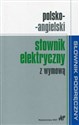 Polsko-angielski słownik elektryczny z wymową  