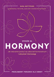 Sposób na hormony Jak naturalnie pozbyć się zaburzeń hormonalnych i odzyskać równowagę chicago polish bookstore