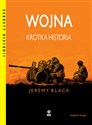 Wojna Krótka historia - Jeremy Black