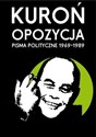 Opozycja Pisma polityczne 1969-1989 - Jacek Kuroń