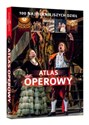 Atlas operowy 100 najpiękniejszych dzieł - Joanna Wiśnios, Agnieszka Draus
