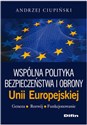 Wspólna polityka bezpieczeństwa i obrony Unii Europejskiej Geneza, rozwój, funkcjonowanie online polish bookstore