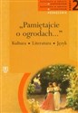 Pamiętajcie o ogrodach Podręcznik Część 2 Zakres podstawowy i rozszerzony Liceum - Polish Bookstore USA
