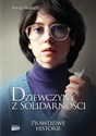 Dziewczyny z Solidarności Prawdziwe historie - Anna Herbich