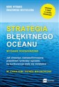 Strategia błękitnego oceanu Jak stworzyć niekwestionowaną przestrzeń rynkową i sprawić, by konkurencja stała się nieistotna to buy in USA