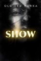Show - Olgierd Hurka