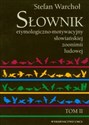 Słownik etymologiczno-motywacyjny słowiańkiej zoonimii ludowej Tom 2 pl online bookstore