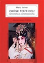 Chiński teatr xiqu Interpretacja antropologiczna bookstore