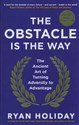 The Obstacle is the Way The Ancient Art of Turning Adversity to Advantage bookstore