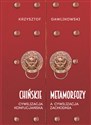 Chińskie metamorfozy Cywilizacja konfucjańska a cywilizacja europejska - Krzysztof Gawlikowski