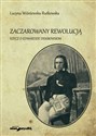 Zaczarowany rewolucją Rzecz o Edwardzie Dembowskim - Polish Bookstore USA