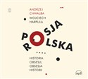 [Audiobook] Polska-Rosja. Historia obsesji, obsesja historii books in polish