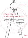 Geometria w projektowaniu Studia z proporcji i kompozycji  