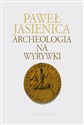 Archeologia na wyrywki - Paweł Jasienica