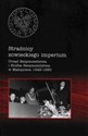 Strażnicy sowieckiego imperium Urząd Bezpieczeństwa i Służba Bezpieczeństwa w Małopolsce 1945-1990 buy polish books in Usa