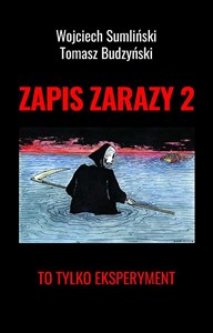 Zapis zarazy 2 To tylko eksperyment  