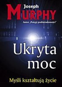 Ukryta moc Myśli kształtują życie Polish bookstore