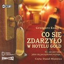 [Audiobook] CD MP3 Co się zdarzyło w hotelu Gold - Grzegorz Kozera
