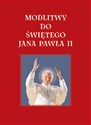 Modlitwy do Świętego Jana Pawła II - Lech Tkaczyk