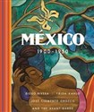 Mexico 1900-1950 Diego Rivera, Frida Kahlo, Jose Clemente Orozco, and the Avant-Garde bookstore
